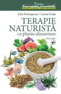 Terapie naturista cu plante alimentare de Lilia Domasenco