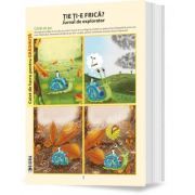 Tie ti-e frica? Jurnal de explorator