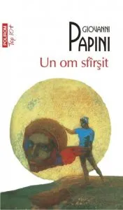Un om sfirsit de Giovanni Papini