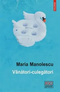 Vanatori-culegatori de Maria Manolescu