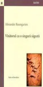 Vanatorul cu o singura sageata de Alexander Baumgarten