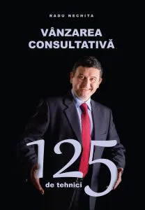 Vanzarea consultativa – 125 de tehnici