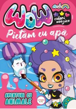WOW! Culori magice. Pictam cu apa. Cele mai bune prietene
