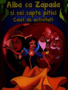 Alba ca Zapada si cei sapte pitici. Caiet de activitati