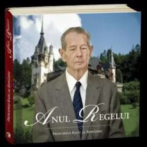 Anul Regelui de Principele Radu al Romaniei