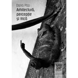 Arhitectura, perceptie si frica