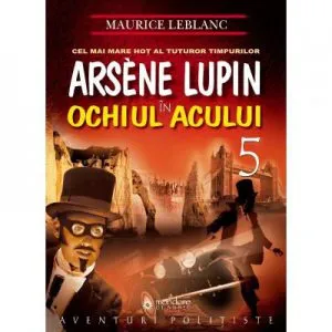 Arsene Lupin in Ochiul Acului de Maurice Leblanc