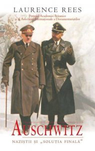 Auschwitz. Nazistii si "solutia finala"?