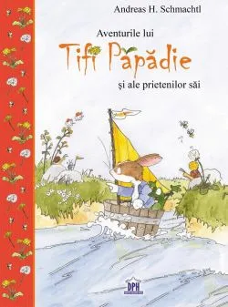 Aventurile lui Tifi Papadie si a prietenilor sai de Andreas H. Schmachtl