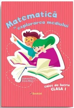 Caiet de lucru. Matematica si explorarea mediului - Clasa I de Andreea Barbu