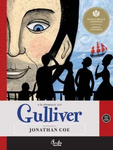 Călătoriile lui Gulliver. Repovestire de Jonathan Coe după romanul lui Jonathan Swift de Jonathan Swift