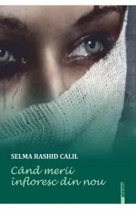 Cand merii infloresc din nou de Selma Rashid Calil