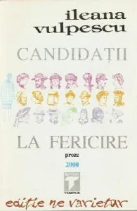 Candidații la fericire de Ileana Vulpescu
