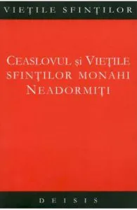 Ceaslovul si vietile sfintilor monahi neadormiti