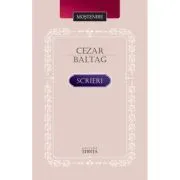 Cezar Baltag. Scrieri. Poezie. Eseistica de Cezar Baltag