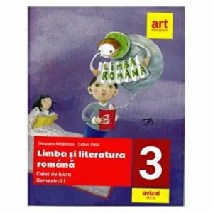 Clasa a III-a. Caiet de lucru romana vol 1 de Tudora Pitila