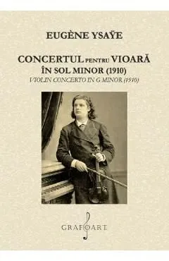 Concertul pentru vioara in sol minor 1910 de Eugene Ysaye