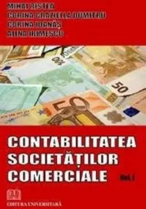 Contabilitatea societatilor comerciale. Vol. I si II de Corina-Graziella Dumitru