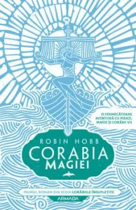 Corabia magiei (Seria Corabiile insufletite, partea I) de Robin Hobb