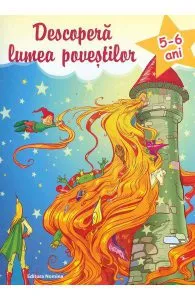 Descopera lumea povestilor 5-6 ani Ed.2