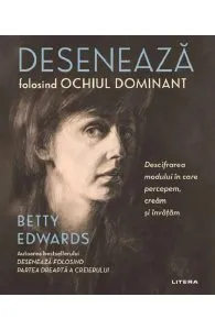 Deseneaza folosind ochiul dominant de Betty Edwards
