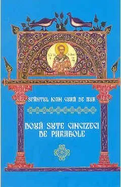 Doua sute cincizeci de parabole de Sfantul Ioan Gura De Aur