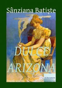 Dulce Arizona de Sanziana Batiste