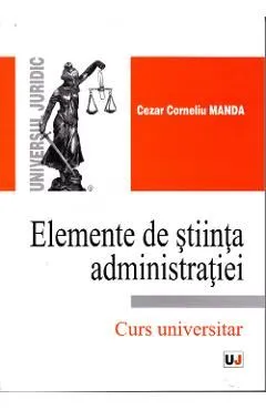 Elemente de stiinta administratiei de Cezar Corneliu Manda