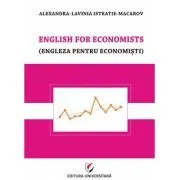 English for economists (Engleza pentru economisti) de Alexandra-Lavinia Istratie-Macarov