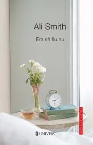 Era sa fiu eu de Ali Smith