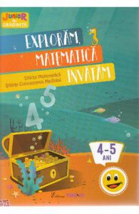 Exploram, matematica invatam 4-5 ani (Stiinte: Matematica, Cunoaterea mediului)