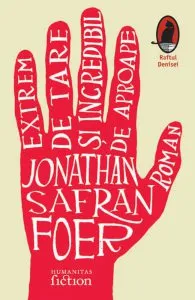 Extrem de tare si incredibil de aproape de Jonathan Safran Foer
