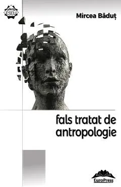 Fals tratat de antropologie de Mircea Badut