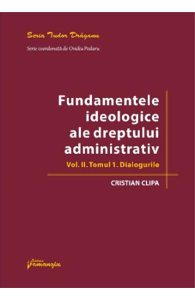 Fundamentele ideologice ale dreptului administrativ Vol.2 Tomul 1: Dialogurile