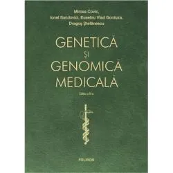 Genetica si genomica medicala. Editia a 4-a revazuta integral si actualizata de Mircea Covic