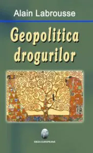 Geopolitica drogurilor de Alain Labrousse