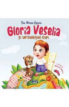 Gloria Veselia si ursuletul Cipi de Dan Mircea Cipariu