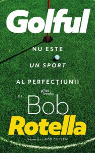 Golful nu este un sport al perfecțiunii