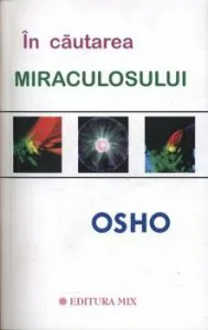 In cautarea miraculosului de Osho