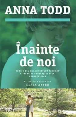 Înainte de noi (Vol.5) de Anna Todd