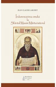 Indumnezeirea omului la Sfantul Maxim Marturisitorul