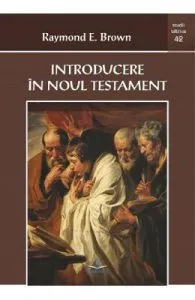 Introducere in Noul Testament de Raymond E. Brown