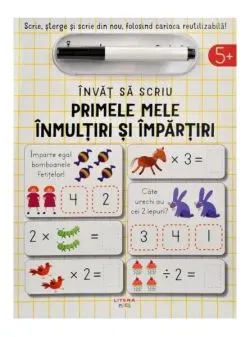 Învăț să scriu: Primele mele înmulțiri și împărțiri de John Poitier