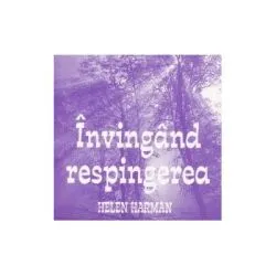 Invingand respingerea de Helen Harman