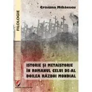 Istorie si metaistorie in romanul celui de-al Doilea Razboi Mondial de Cristina Mihaescu