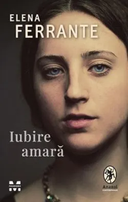 Iubire amara - Elena Ferrante de Elena Ferrante