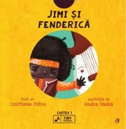 Jimi și Fenderică (Vol. 1) de Cristiana Petre