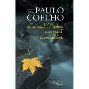 La raul Piedra am sezut si am plans, Paulo Coelho de Paulo Coelho