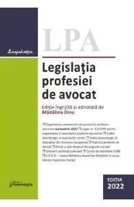 Legislatia profesiei de avocat Ed. 2022- Madalina Dinu de Madalina Dinu