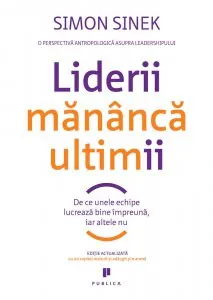 Liderii mananca ultimii de Simon Sinek